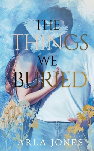The Things We Buried (The Roots of Silence, Band 2)