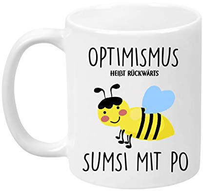 TassenTicker - ''Optimismus heißt rückwärts sumsi mit po'' - beidseitig Bedruckt - Tasse - Kaffeetasse - Kaffeebecher - Geschenk - Arbeit - lustig (Weiss)