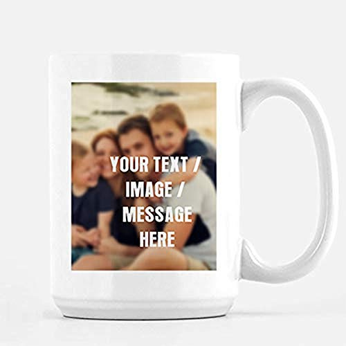 Personalised with Your own Text/Image/Any Name Themed Mug. Birthday, Mothers Day, Fathers Day (15 Oz White Ceramic Mug)