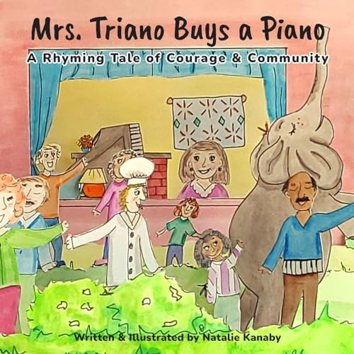 Mrs. Triano Buys a Piano: A Rhyming Tale of Courage & Community