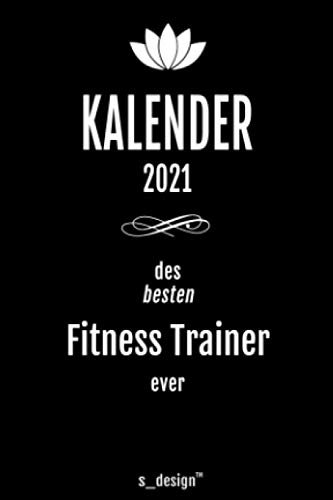Kalender 2021 für Fitness Trainer: Wochenplaner / Tagebuch / Journal für das ganze Jahr: Platz für Notizen, Planung / Planungen / Planer, Erinnerungen & Sprüche [DIN A6]