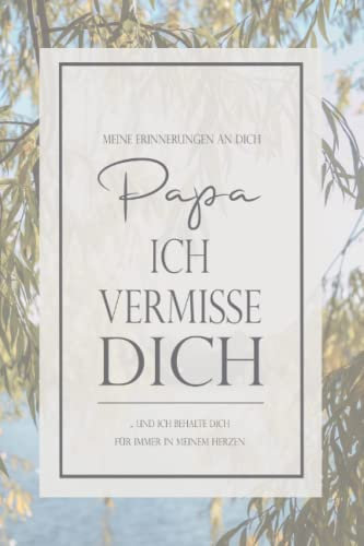 Trauer Tagebuch: Papa, ich vermisse dich: Trauer Geschenk für Kinder und Jugendliche * 130 Seiten * Platz für Bilder, Zitate, Briefe, Erinnerungen: ... weißes Papier DIN-A5 (6x9 Zoll) Notizbuch
