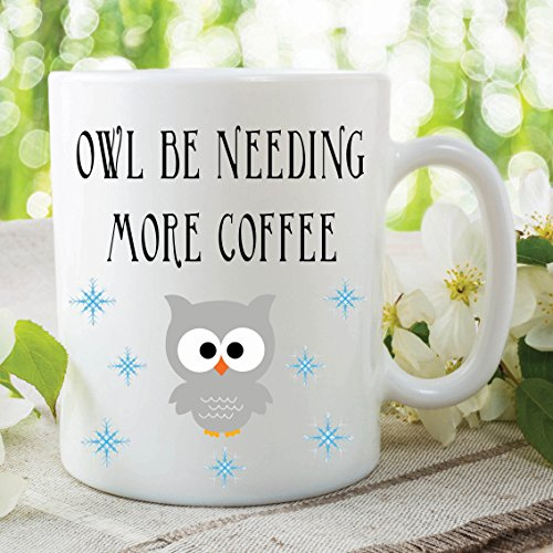 Humour Funny Novelty Mug Owl Be Needing Coffee Kitchen Cup Work Gift WSDMUG267