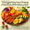 Leckere Gerichte, vegetarisches aus der Heißluftfritteuse, Kochbuch - Rezepte für Anfänger: unkompliziert und gesund kochen (Bücher zur Heissluftfritteuse ... Kochbücher und Anleitungen 4)