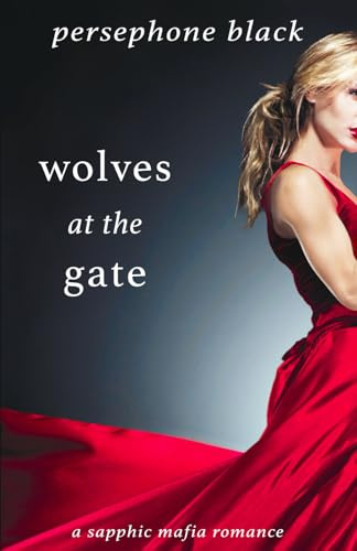 Wolves at the Gate (Red Rivals: A Sapphic Mafia Romance, Band 2)