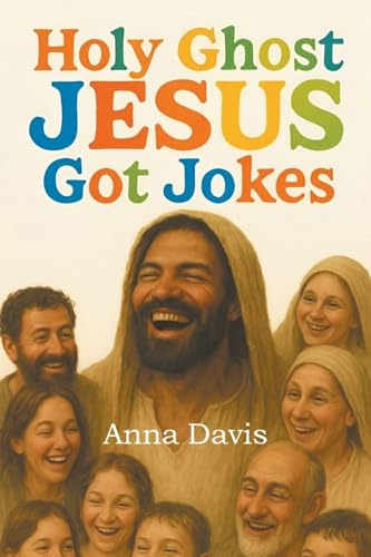 Holy Ghost Jesus Got Jokes