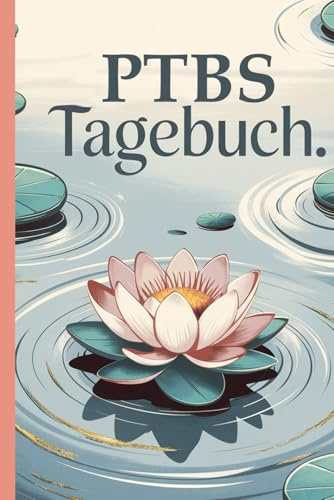 PTBS Tagebuch: A5 Notizbuch mit 120 Seiten - mentale Gesundheit - Selbstreflexion - Mental Health - Tagebuch zum Ausfüllen - Achtsamkeitstagebuch - ... - Emotionale Heilung - Persönliches Wachstum