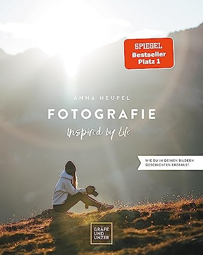 Fotografie – Inspired by life: Wie du in deinen Bildern Geschichten erzählst (Gräfe und Unzer)