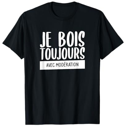 Je Bois Toujours Avec Modération Boire De La Bière T-Shirt