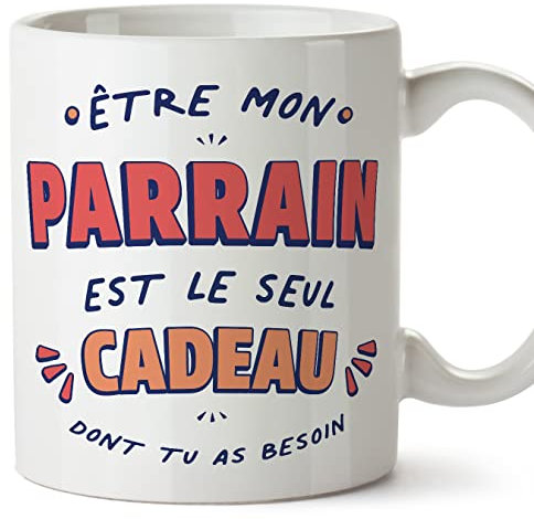 Mugffins Tasses pour PARRAIN - En Français - Cadeau original - Le Seul Cadeau Dont tu as Besoin - 11 oz / 330 ml