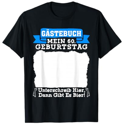 Gästebuch Mein 60. Geburtstag Unterschreib Hier Party T-Shirt