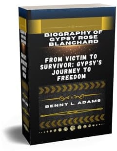 Biography of gypsy rose Blanchard: From Victim to Survivor: Gypsy's Journey to Freedom (English Edition)