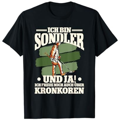 Ich bin Sondler Sondeln Sondengänger Metalldetektor T-Shirt