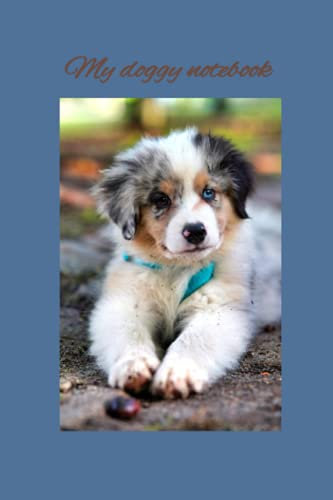 My Doggy Notebook: The pawfect gift for all dog lovers. Sprinkled with doggy quotes to make you smile (My Doggy Notebooks)