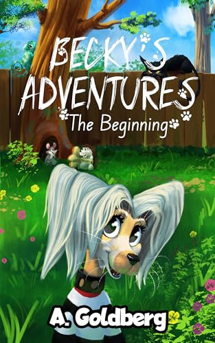 Becky's Adventures: The Beginning (How a Small Dog Found Friends) (English Edition)