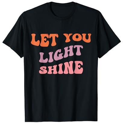 Lass dein Licht leuchten T-Shirt