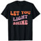 Lass dein Licht leuchten T-Shirt