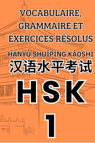 HSK 1 Vocabulaire, grammaire et exercices résolus