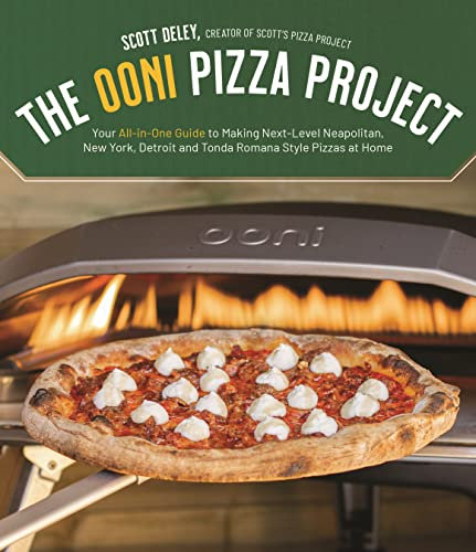 The Ooni Pizza Project: The Unofficial Guide to Making Next-Level Neapolitan, New York, Detroit and Tonda Romana Style Pizzas at Home