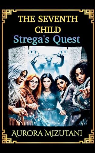The Seventh Child Strega's Quest (The Seventh Spawned Pentalogy Saga, Band 4)