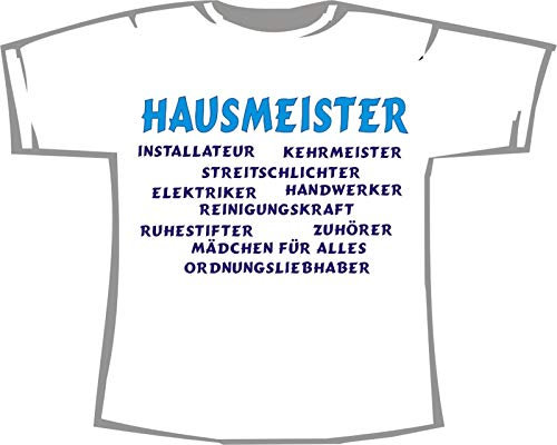 Hausmeister: Installateur, Kehrmeister, Streitschlichter, Elektriker, Handwerker, Reinigungskraft, Mädchen für Alles, Ruhestifter, Zuhörer, Ordnungsliebhaber; T-Shirt weiß, Gr. 4XL; Unisex