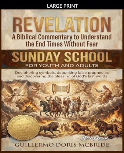 Revelation: A Biblical Commentary to Understand the End Times Without Fear (Sunday School, Band 1)