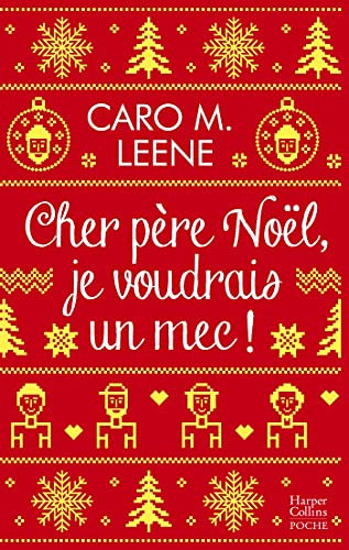Cher père Noël, je voudrais un mec ! : Élu meilleure Romance Contemporaine 2020 par le blog Boulevard des Passions ! (&H)
