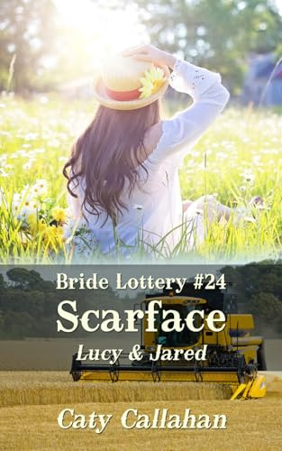 Bride Lottery #24 Scarface: Lucy & Jared (Bride Lottery series by Caty Callahan (mass market paperback), Band 24)