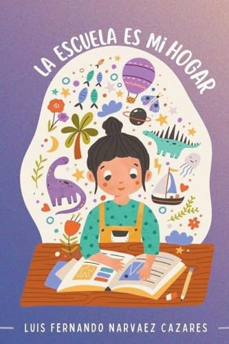 La Escuela es mi Hogar (Cuentos E Historias)