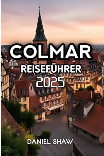 Colmar Reiseführer 2025