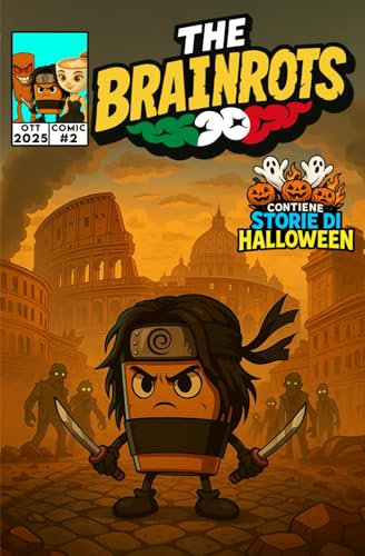 THE BRAINROTS #2 - Numero Due - il fumetto ufficiale dei personaggi Italian Brainrot [ Edizione speciale Halloween ]: 4 Storie a Fumetti in Italiano