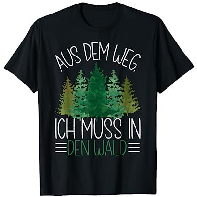 Ich Muss In Den Wald | Hirsch Jagen Zubehör Lustiges Jagd T-Shirt