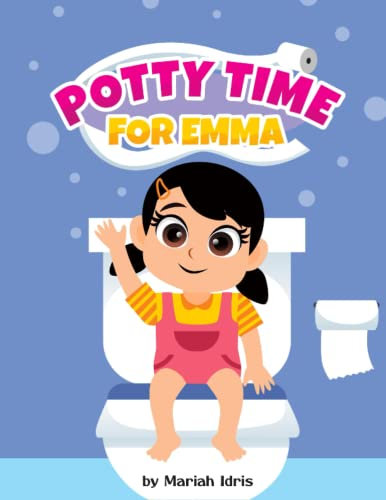 Potty Time for Emma : Encouraging Story for Toddlers, Children, Boys or Girls. Parents Toilet Nappy Diaper Training Ages 2-4