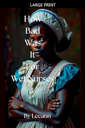 How Bad Was It For Wet Nurses