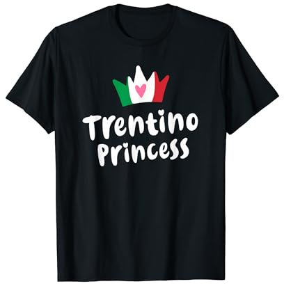 Orgoglio del Trentino Alto Adige per la sua principessa trentina Maglietta