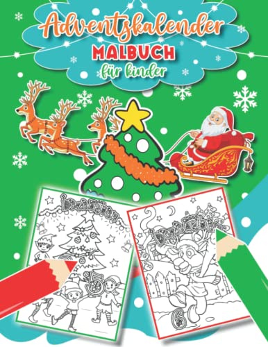 Adventskalender Malbuch für Kinder: 25 Nummerierte Weihnachten Malvorlagen Speziell Für Den Advent | Mein Erstes Weihnachtsmalbuch für Jungen und Mädchen