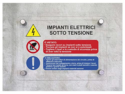CARTELLO IN PLEXIGLASS SEGNALETICO - IMPIANTI ELETTRICI SOTTO TENSIONE - Con Distanziali in acciaio inox e Stampa U.V. (15x21 cm)