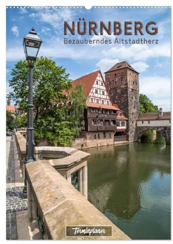 NÜRNBERG Bezauberndes Altstadtherz/Terminplaner (Wandkalender 2026 DIN A2 hoch), CALVENDO Monatskalender: Reizvolle Ansichten historischer Bauten (CALVENDO Orte)