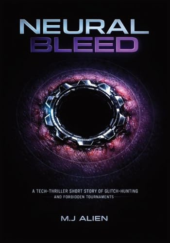 Neural Bleed: A Tech-Thriller Short Story of Glitch-Hunting and Forbidden Tournaments