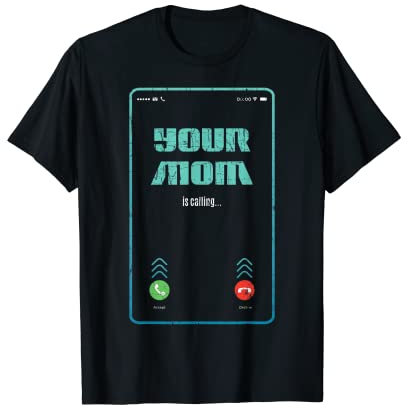 Ihre Mutter ruft bei einem eingehenden Anruf an. Lustiges T-Shirt