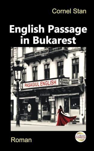 English Passage in Bukarest: Roman. Übersetzt aus dem Rumänischen von Cornel Stan