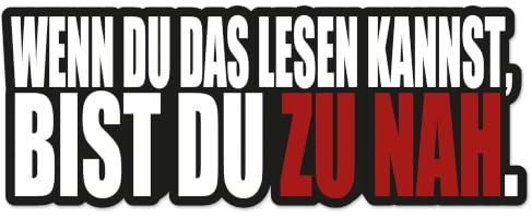 Wenn du das lesen kannst bist du zu nah Aufkleber Auto 14 x 5,3 cm - Lustiger Auto Spruch Sticker mit weißem Rand - wetterfeste Premium Folie