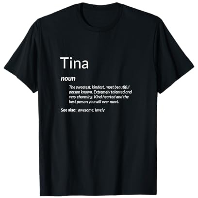 Tina Is Kind Hearted Funny Name Definition Tina T-Shirt
