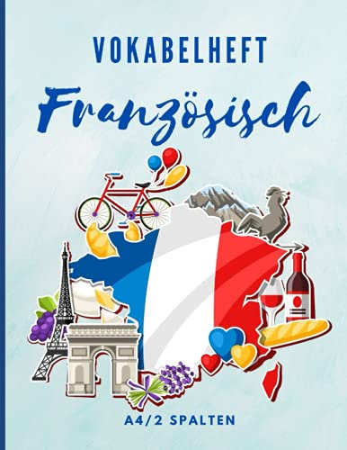 Französisch Vokabelheft A4 2 Spalten: 100 Seiten für Vokabeln mit schönem Symbolen von Frankreich Design
