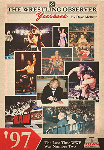 The Wrestling Observer Yearbook '97: The Last Time WWF Was Number Two (English Edition)