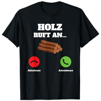 Holz Ruft An Holzfäller Waldarbeit T-Shirt
