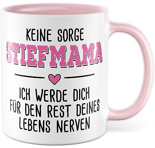 Tasse Stiefmama Geschenk, Keine Sorge Stiefmama, ich werde dich für den Rest deines Lebens nerven. Geschenkidee Kaffeetasse mit Spruch lustig Kaffee-Becher Familie Geburtstag Geschwister (Stiefmama)