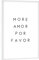 artboxONE Poster mit weißem Rahmen 30x20 cm Typografie More Amor Por Favor - Bild Black and White Prints