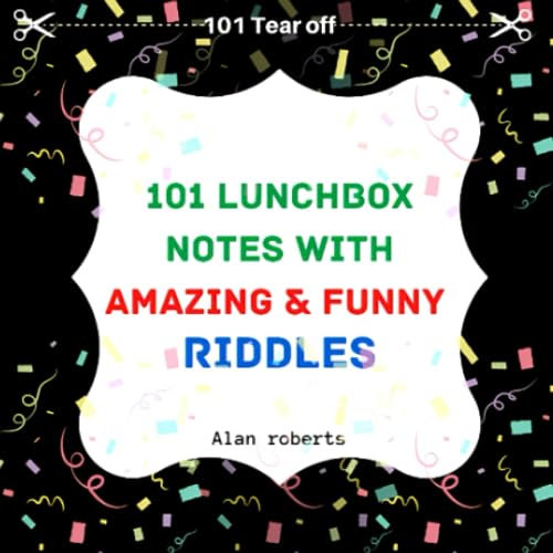 101 Lunchbox notes with amazing and funny riddles: with Black and white pages.
