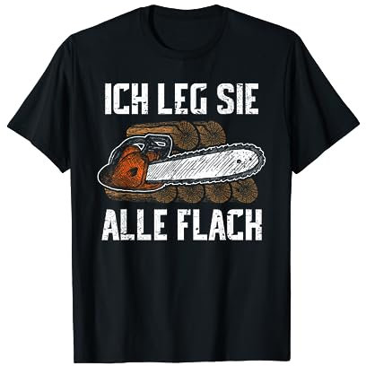 Kettensäge Forstwirt Holzfäller Waldarbeiter Holz machen T-Shirt